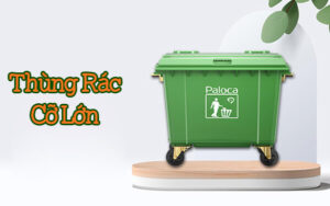 Điểm danh những mẫu thùng rác cỡ lớn được ưa chuộng nhất hiện nay